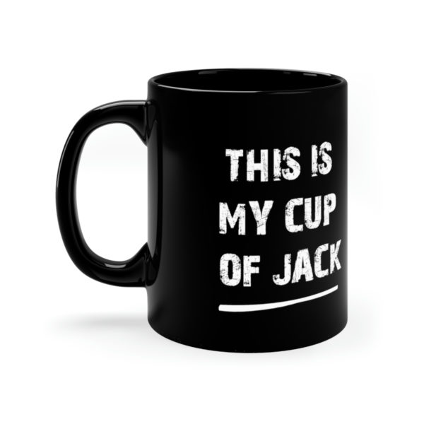 This is MY cup of JACK  11oz Black Mug - Image 3