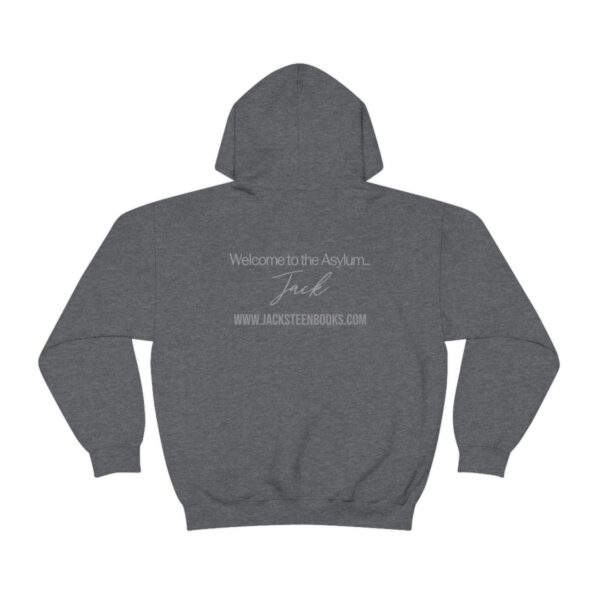 Welcome to the Asylum... Hooded Sweatshirt - Image 11