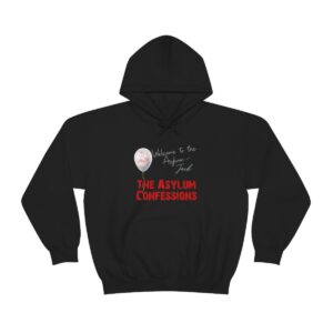 Welcome to the Asylum... Hooded Sweatshirt