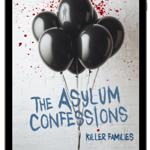 The Asylum Confessions: Killer Families - eBook 2