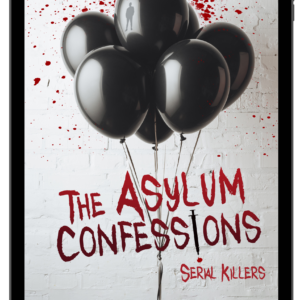 The Asylum Confessions: Serial Killers - eBook 7